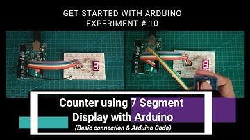 Counter using 7 Segment Display with Arduino - (Exp. #10 - Get Started with Arduino)