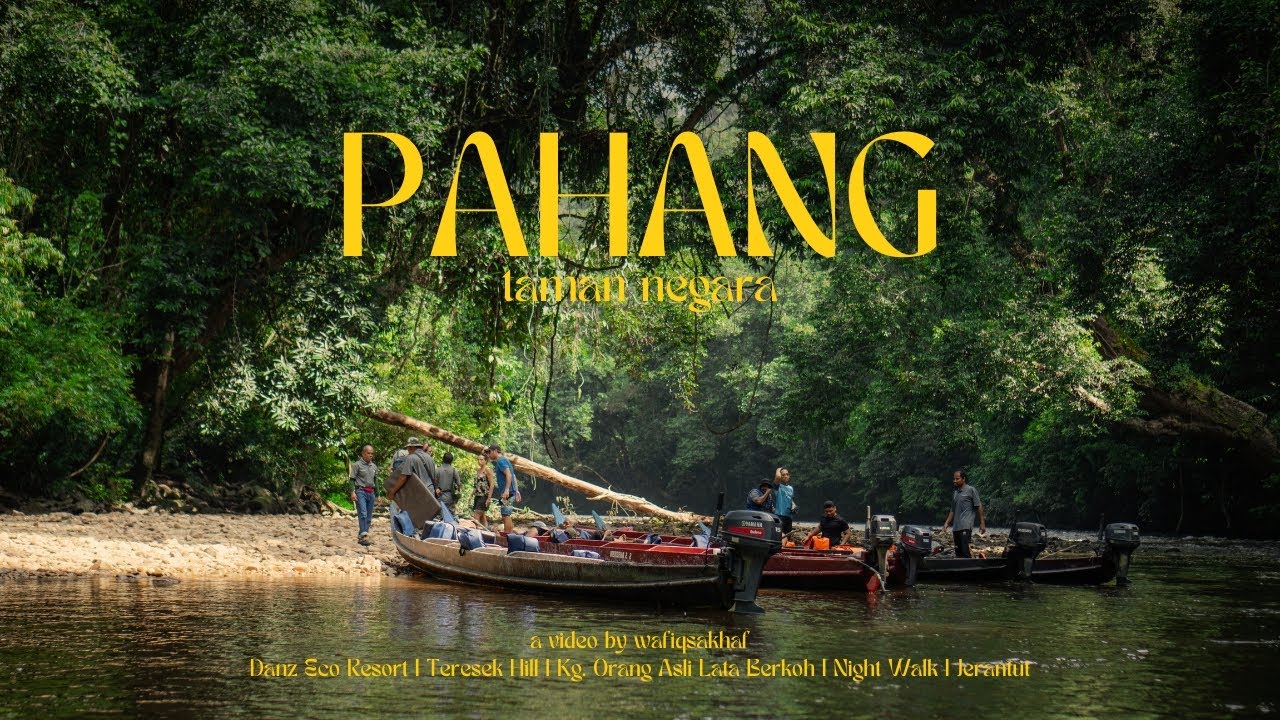 Travelog: Taman Negara Pahang