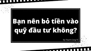 Lí Do Bạn Không Nên Đầu Tư Vào Quỹ Mở