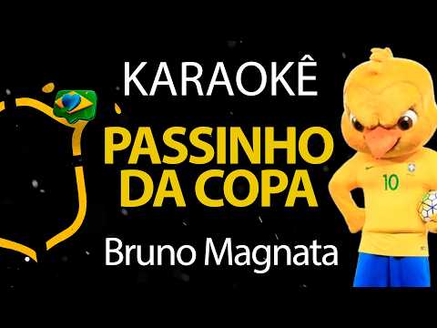 Passinho da Copa - Bruno Magnata, La Fúria (Karaokê Version)