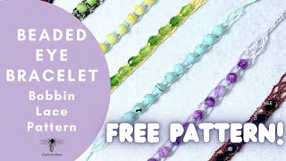 FREE bobbin lace BRACELET PATTERN! Learn to make the Beaded Eye Bobbin lace BRACELET tutorial