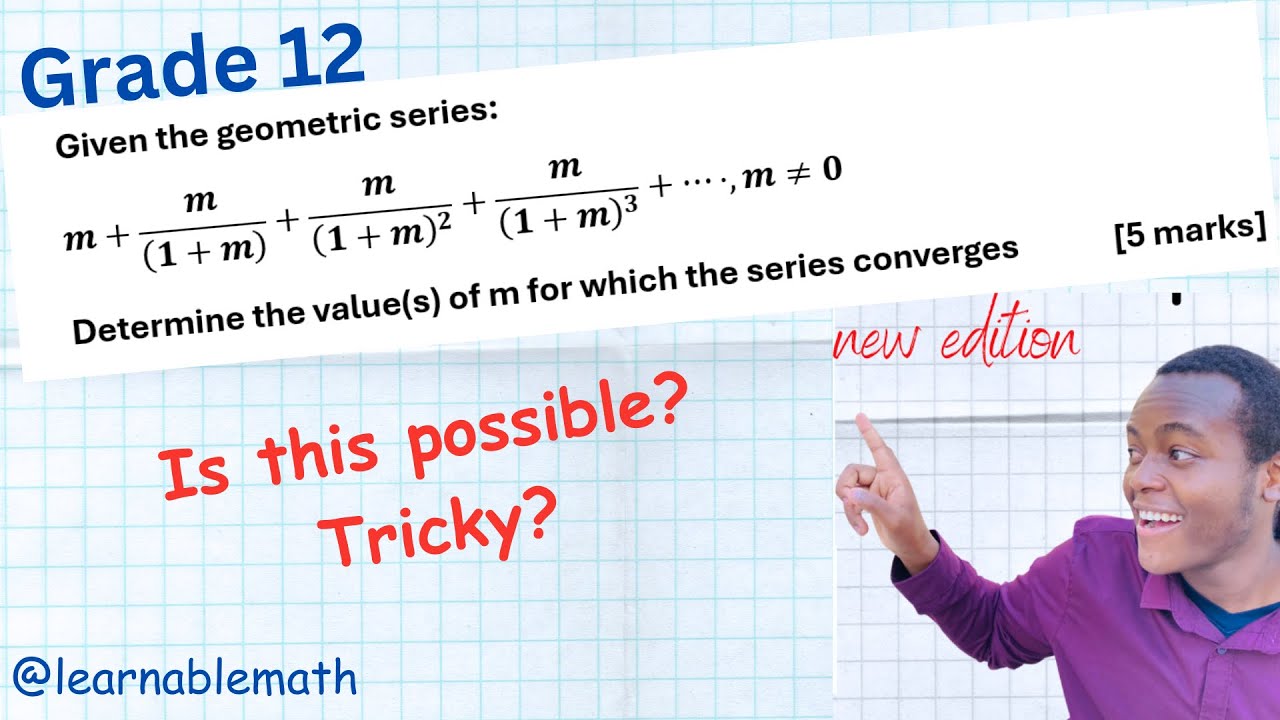 Grade 12 Geometric Series | Convergence |Tricky Question