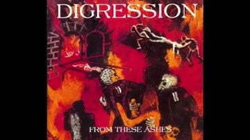 Digression - From These Ashes