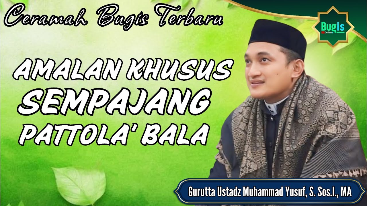 CERAMAH BUGIS TERBARU GURUTTA USTADZ MUHAMMAD YUSUF ~ SEMPAJANG PATTOLA' BALA #ceramahbugis 