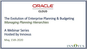 ​An Innovus EPM Webinar Series​, Part 2 of 5: Maintaining Planning Hierarchies in Oracle EPM Cloud