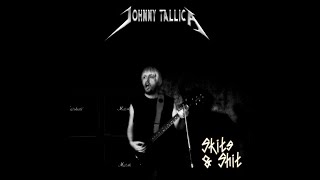 JOHNNY TALLICA - Skits & Shits (full EP)