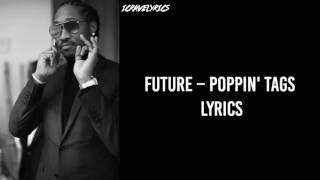 Future – Poppin' Tags (Lyrics) (Explicit)