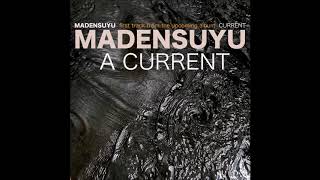 Miniatura de vídeo de "Madensuyu - A Current"