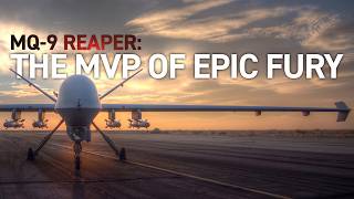 MQ-9 Reaper: The MVP of Epic Fury