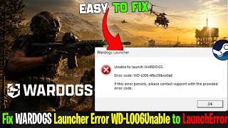 Fix WARDOGS Launcher Error WD-L006 | Unable to Launch WARDOGS Error Steam on PC