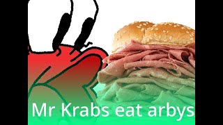 Mr Krabs Eat Arbys Old