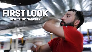 FIRST LOOK | Jose 'Tito' Sanchez, An Old School Brawler, A Body Snatcher Who Stays In The Pocket!