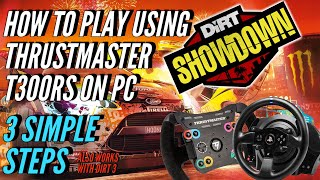 HOW TO USE THRUSTMASTER T300RS WHEEL IN DIRT SHOWDOWN PC - 3 EASY STEPS (also works with dirt 3)