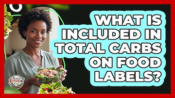 What Is Included In Total Carbs On Food Labels?