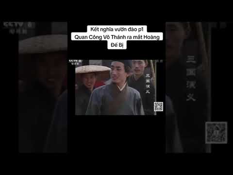 Lần đầu tiên 3 huynh đệ Lưu,Quan,Trương gặp nhau và màn ra mắt mãn nhãn của Quan Công - youtube