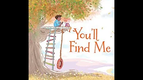 "You'll Find Me" By Amanda Rawson Hill, Illustrate...