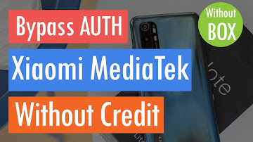 Bypass AUTH Xiaomi MediaTek without Credit and without any BOX