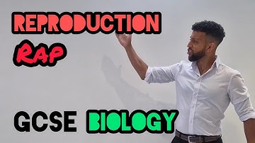 Science Raps: GCSE Biology - Reproduction