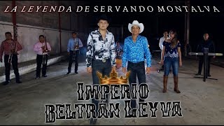 La Leyenda De Servando Montalva - Imperio Beltrán Leyva (Musical)