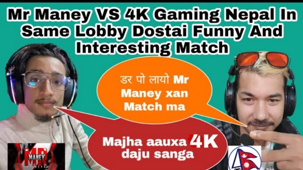 4K Gaming Nepal VS Mr Maney in same Lobby 4K Gaming Nepal VS Mr Maney same match 