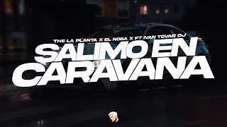 Salimo En Caravana - @The La Planta X @El Noba X @LOCURA MIX | Cumbia 420 RKT - Ft. Ivan Tovar Dj
