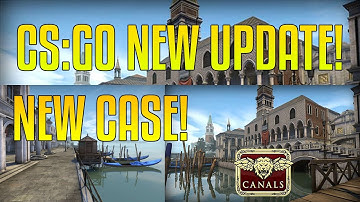 CS:GO NEW UPDATE! NEW MAP CANALS, NEW CASE SPEKTRUM!!