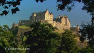 Edinburgh, Scotland: Iconic Castle - Rick Steves’ Europe Travel Guide - Travel Bite