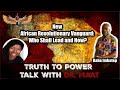Baba Imhotep and Dr. Ma'at Discuss New African Revolutionary Vanguard: Who Will Lead and How?