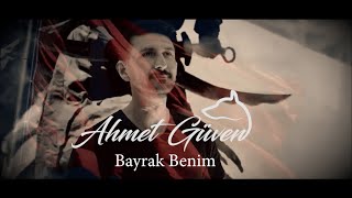 Ahmet Güven-Bayrak Benim  ( RESMI VIDEO)