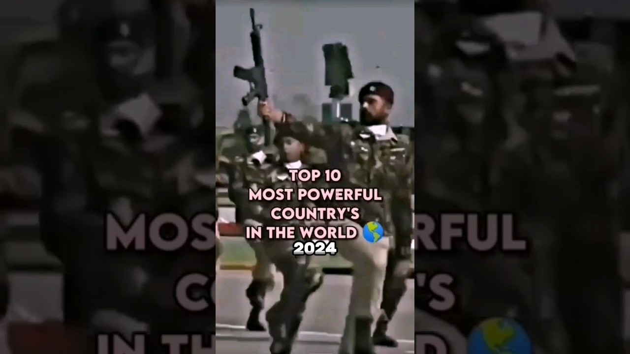 Top 10 most powerful countries in the world 2024   shorts  video  viral