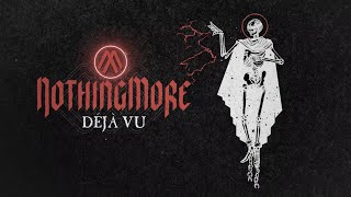 Смотреть клип Nothing More - Dèjá Vu (Lyric Video)