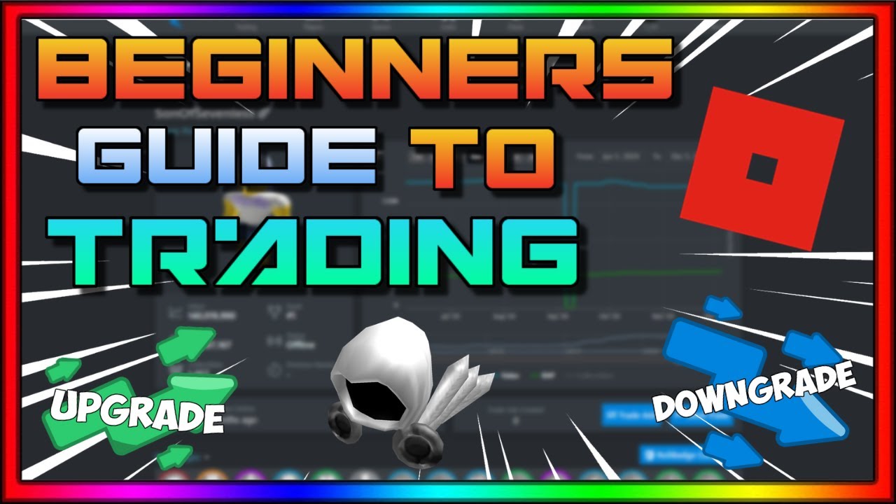 Roblox Limited Trading Tips (How Downgrading And Upgrading Works) 