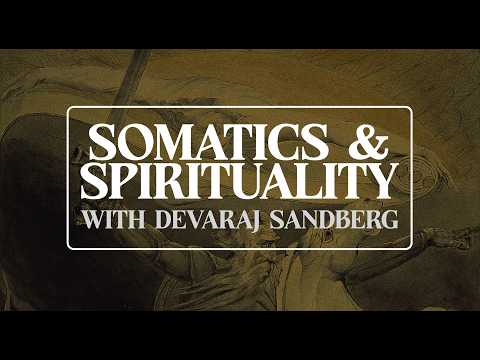 Somatics & Spirituality with Devaraj Sandberg