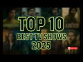 These 10 TV Shows Are Taking Over 2025!