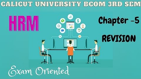 Calicut University 3rd sem Bcom HRM 5th chapter Revision