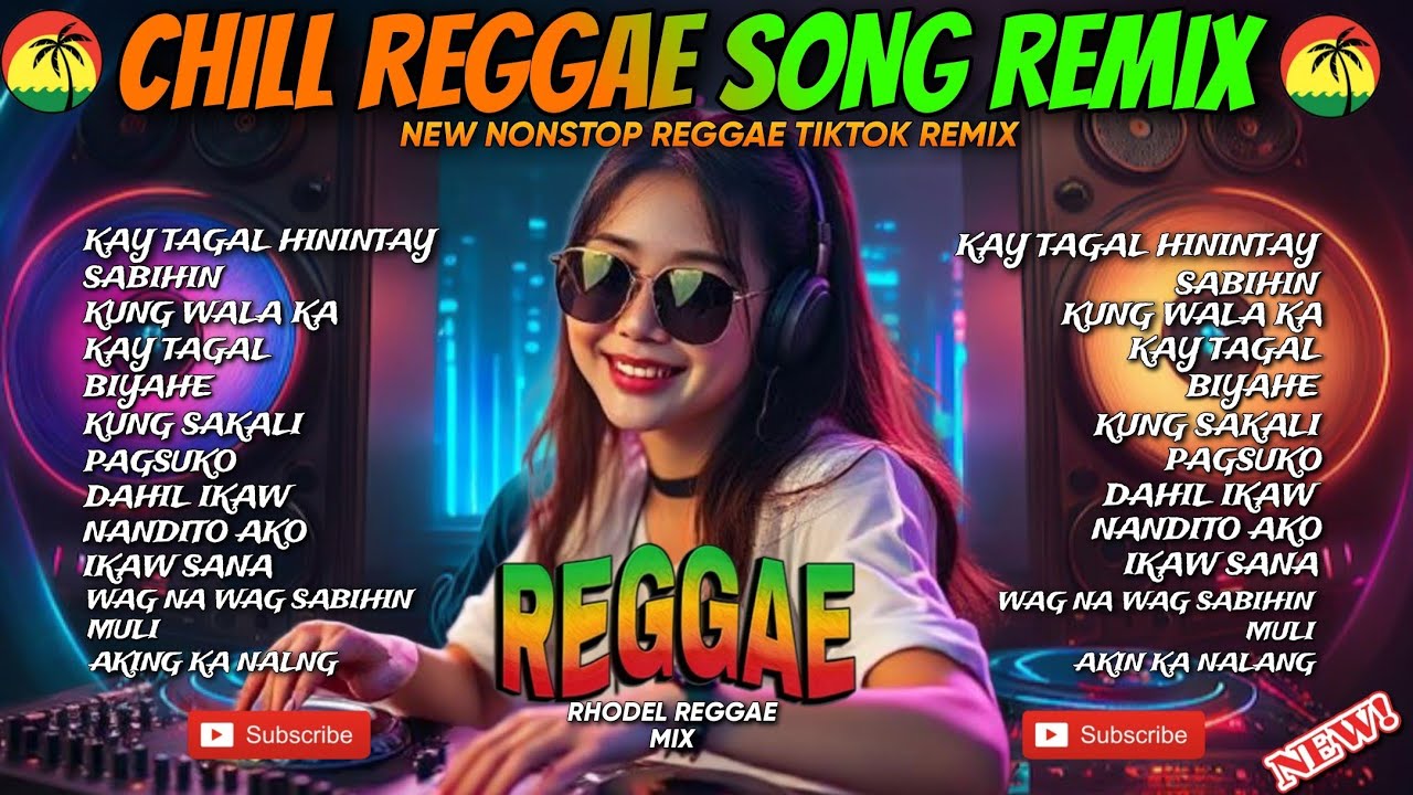 🔥NEW REGGAE NONSTOP | KAY TAGAL HININTAY X SABIHIN CHILL REGGAE LOVE SONG REMIX/ DJ RRM🔥