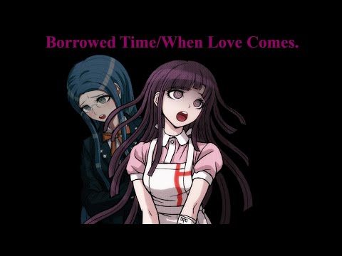 Borrowed Time/When Love Comes - Danganronpa/Death Note: The Musical