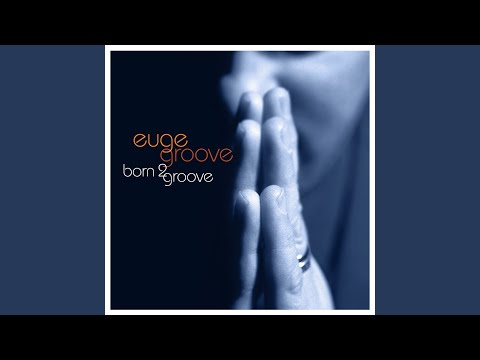 Putar Born 2 Groove - Euge Groove