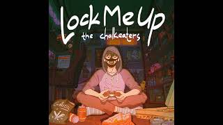 Video thumbnail of "The Chalkeaters - Lock Me Up (Quarantine Song) (feat. Idrise)"