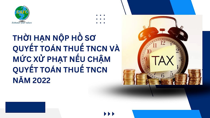 Cá nhân nộp chậm hồ sơ quyết toán thuế tncn