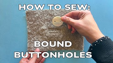 BOUND BUTTONHOLE TUTORIAL