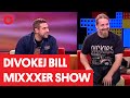 DIVOKEJ BILL V MIXXXER SHOW