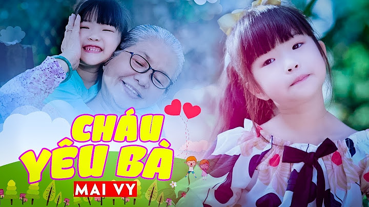 Cháu Yêu Bà ✿ Thần Đồng Âm Nhạc Việt Nam Bé MAI VY ♪ #NamvietThieunhi