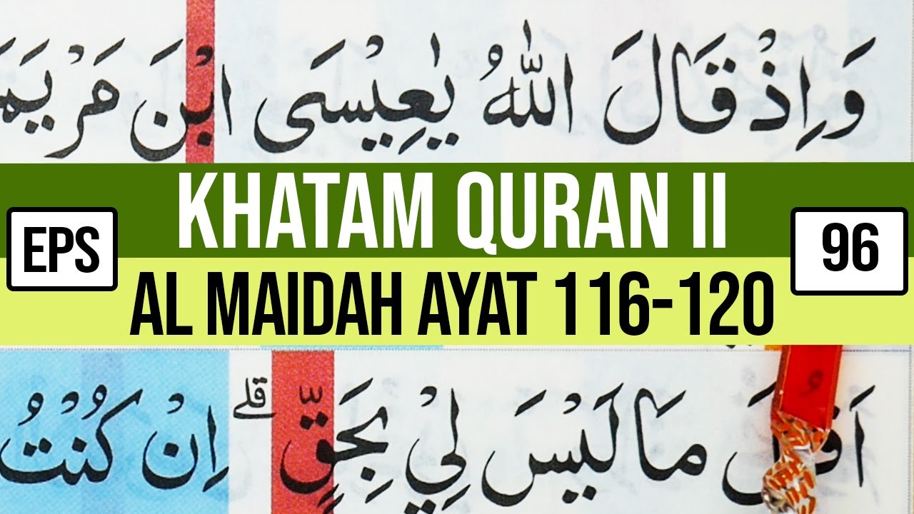 KHATAM QURAN II SURAH AL MAIDAH AYAT 116 120 TARTIL BELAJAR MENGAJI EP khatam-quran-ii-surah-al-maidah-ayat-116-120-tartil-belajar-mengaji-ep