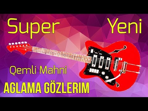 Aglama Gözlərim Super Qəmli Mahnı (Gitara Yeni ifa)