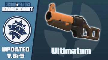 Custom Weapons: Knockout Updated Demonstration - Ultimatum