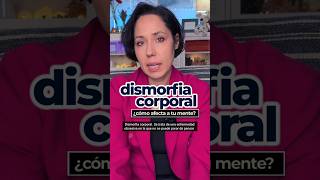 Dismorfia corporal: ¿Cómo afecta a tu mente?