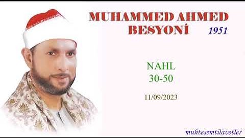 Muhammed Ahmed Besyoni - Nahl (30-50) 11/09/2023   محمد احمد بسيوني سورة النحل