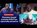 Popular Ghanaian Gospel Musician KODA Has Reportedly Died after battling kidney disease for years