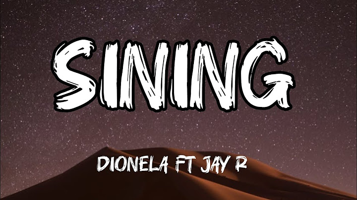 Sining -  Dionela ft. Jay R (lyrics)